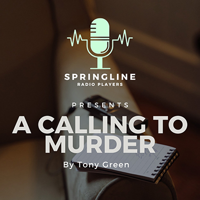 A Calling to Murder - Springline Radio Players