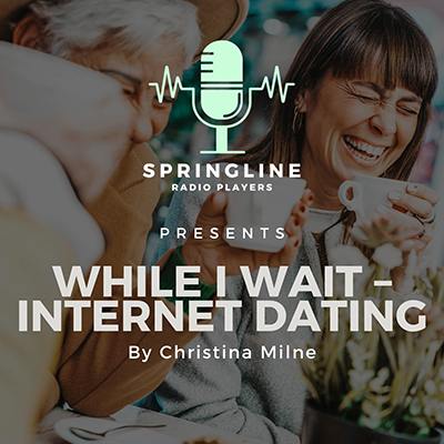 While I Wait – Internet Dating - Springline Radio Players