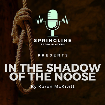 In the Shadow of the Noose - Springline Radio Players